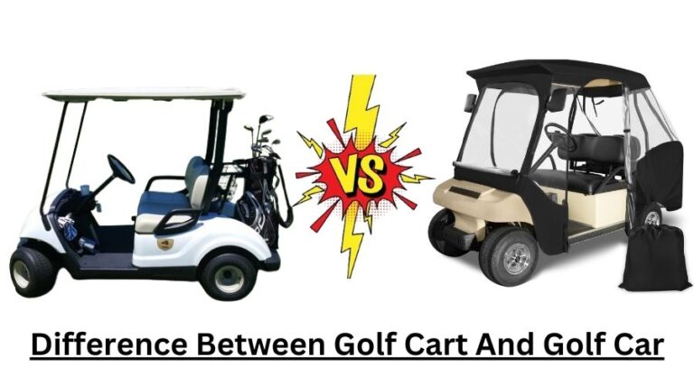 Difference Between Golf Cart And Golf Car: Essential Insights