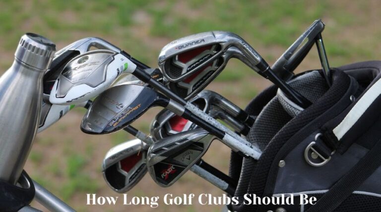 How Long Golf Clubs Should Be: Perfect Your Swing