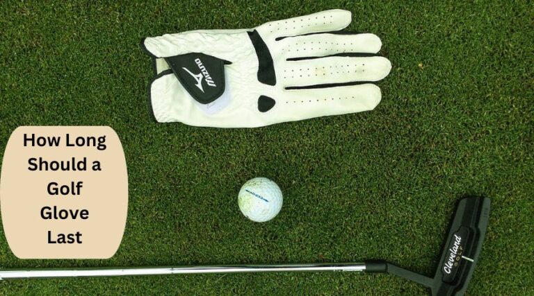 How Long Should a Golf Glove Last: Extend Its Grip & Fit