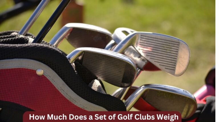 How Much Does a Set of Golf Clubs Weigh: Unveil the Facts