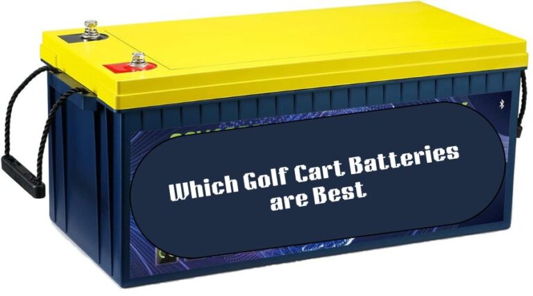 Which Golf Cart Batteries are Best