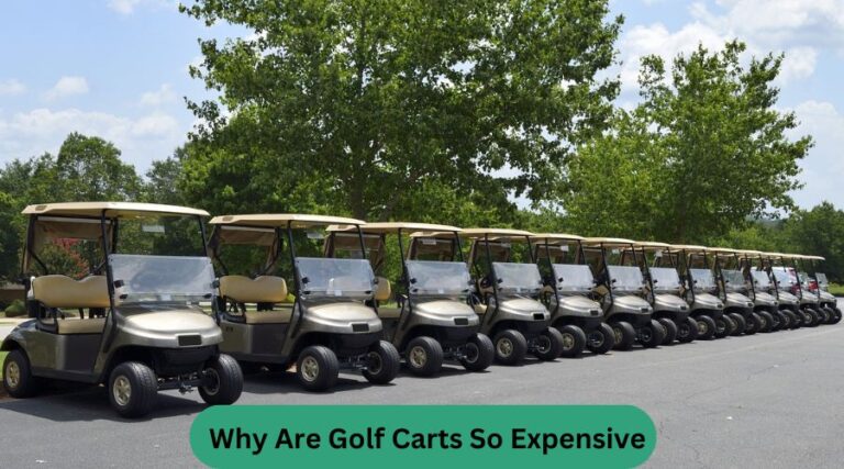 Why Are Golf Carts So Expensive? Uncover the Truth